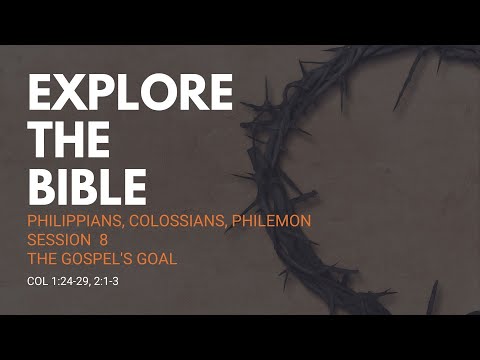 Lifeway | Explore the Bible: The Gospel's Goal (Colossians 1:24-2:3)