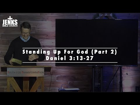 Standing Up For God (Daniel 3:13-27) | Part 2