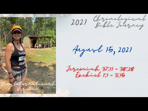 Chronological Daily Bible - August 15 - Jeremiah 37:11 - 38:28, Ezekiel 1:1 - 3:15