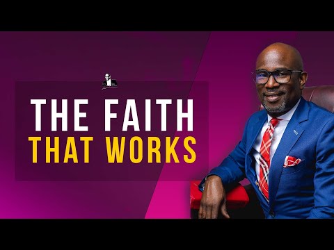 The Faith That Works | David Antwi