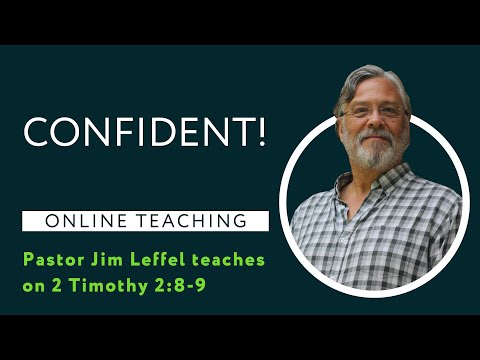 2 Timothy 2:8-9 - Confident!