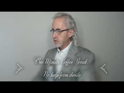 Coffee Break...   No help from devils.