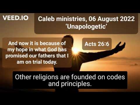 06 08 2022, ‘Unapologetic’, Acts 26:6, Caleb ministries, @Caleb Ministries (Dr Paul de Waal)