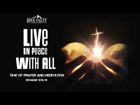 Live in Peace With All | Romans 12:16-18 | Prayer Video