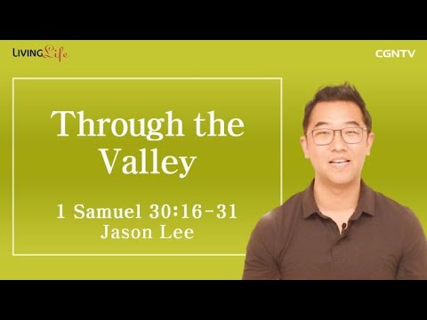 Through the Valley (1 Samuel 30:16-31) - Living Life 03/30/2023 Daily Devotional Bible Study