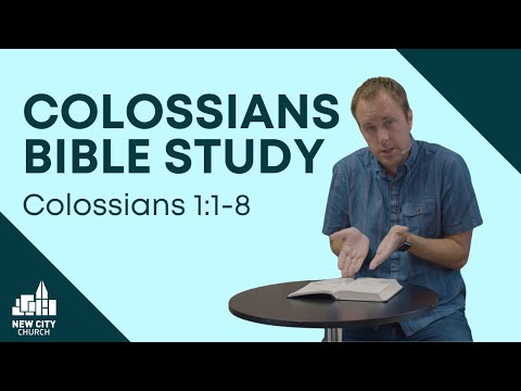 Colossians Bible Study: Colossians 1:1-8