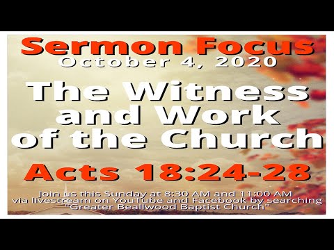 The Witness and Work of the Church - Acts 18:24 - 28 - 10/4/20 11:00 AM
