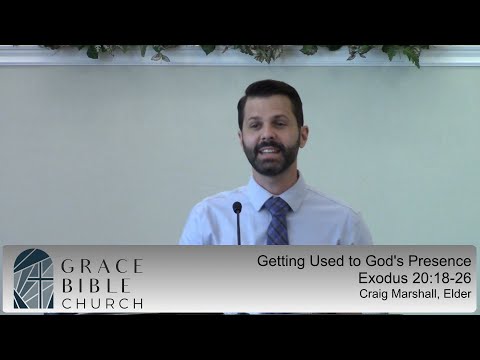 Getting Used to God's Presence; Exodus 20:18-26