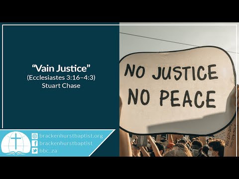 Vain Justice (Ecclesiastes 3:16–4:3)