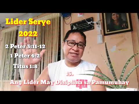 LIDER 15 Disiplina sa Pamumuhay / 2Pet 3:11-12  Titus 1:8 / #liderserye2022 II Gerry Eloma Channel