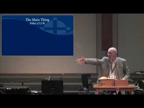 John 17:7-8 - The Main Thing