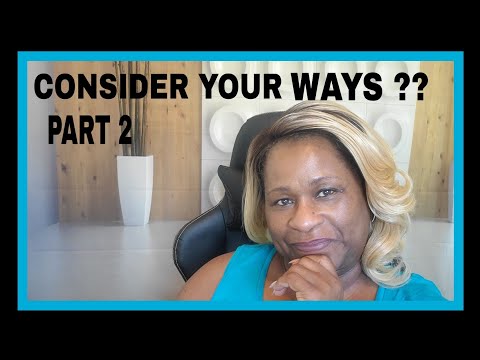Consider Your Ways Part 2 "Haggai 1:7-11