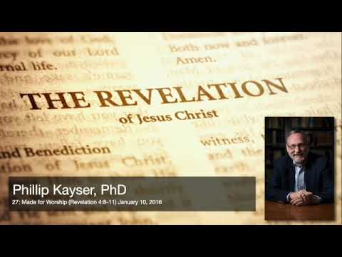 27: Made for Worship (Revelation 4:8-11) January 10, 2016