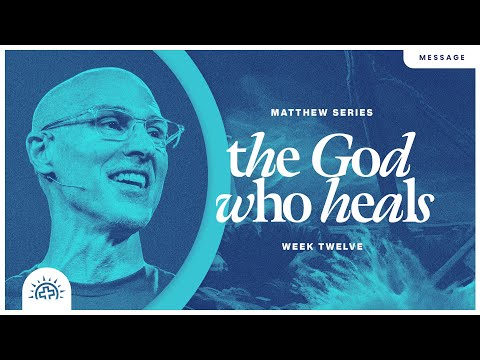 The God Who Heals | Doug Sauder | Matthew 8:1-22