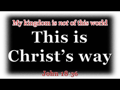 Christ's way John 18:36 - Dr Tim Jennings + Reading of DofA 509 EGW