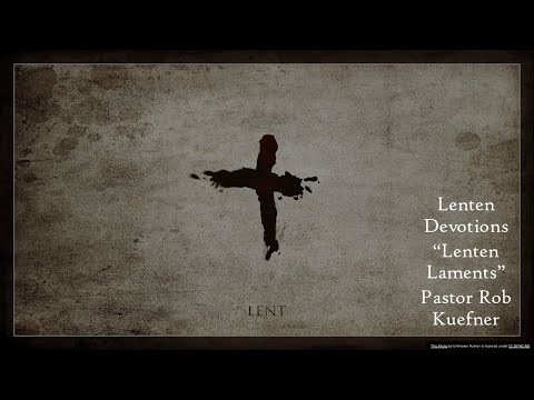 Lenten Laments: Lamentations 1:16-21