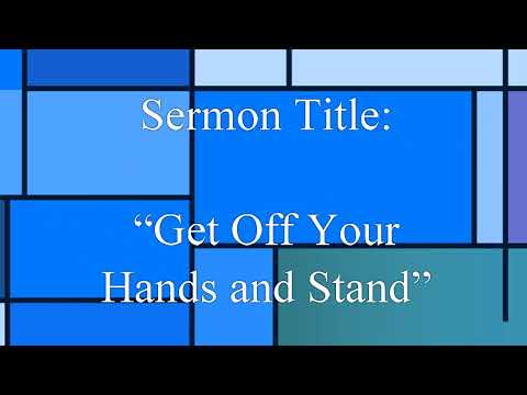 Bishop Kendall Davis “Get Off Your Hands and Stand” Mark 3:1-6, Crossing Ministries, Sunday Morning