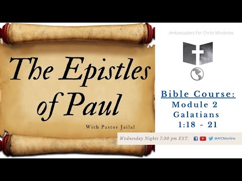 THE EPISTLES OF PAUL: Module 2 - Galatians 1:18 - 21 with Dr. Jay Jailal
