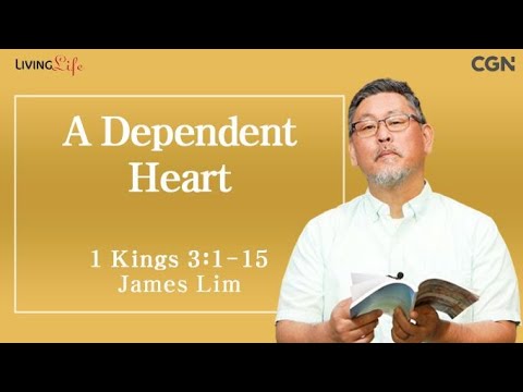 A Dependent Heart (1 Kings 3:1-15) - Living Life 04/09/2024 Daily Devotional Bible Study