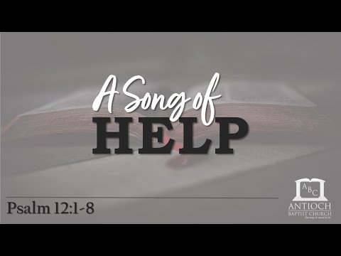 A Song of Help (Psalm 12:1-8)