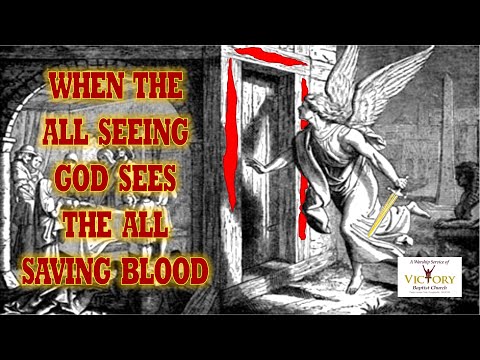 “WHEN THE ALL SEEING GOD SEES THE ALL SAVING BLOOD” —Exodus 12:12-13 & 1st Peter 1:18-20 … 4/3/22