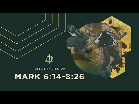 FEEDING THE THOUSANDS | Bible Study | Mark 6:14-8:26