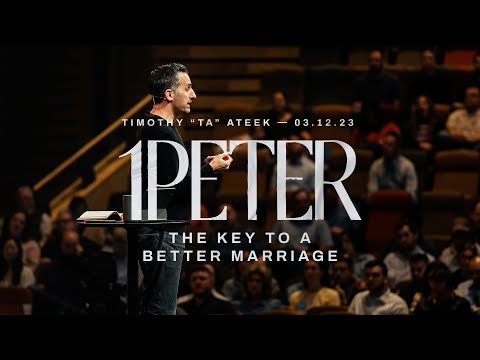 The Key to a Better Marriage // 1 Peter 3:1-7 // Watermark Community Church