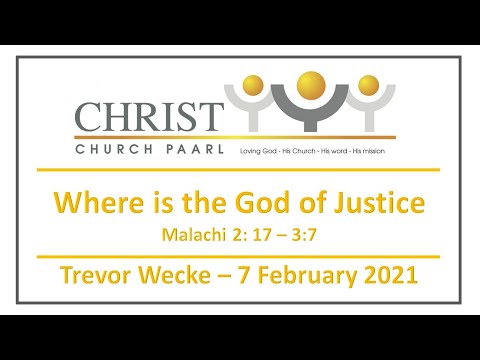 Where is the God of Justice - Malachi 2:17 - 3:7