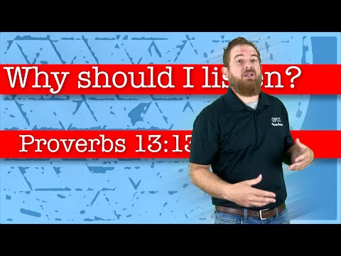 Why should I listen? - Proverbs 13:13-15