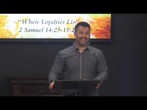 2 Samuel 14:25-15:23 / Where Loyalties Lie
