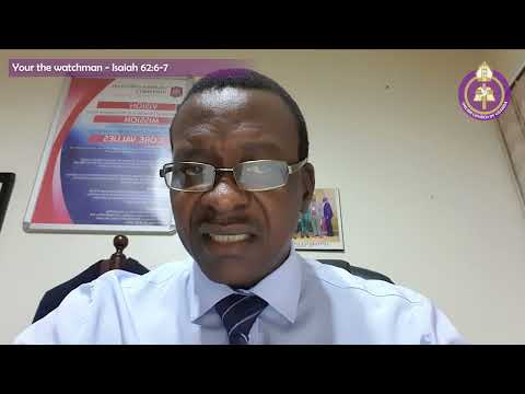 You are the watchman  - Isaiah 62:6-7 by Mr. Mugawe David