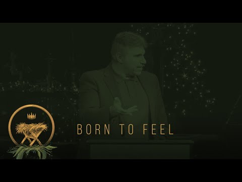 Born To Feel | Mike Castelli | Isaiah 9:6-7, 11:1-10, Luke 1:30-33 | Born