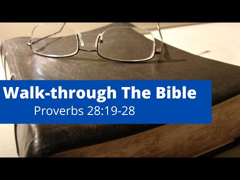 Walk-through The Bible: Proverbs 28:19-28