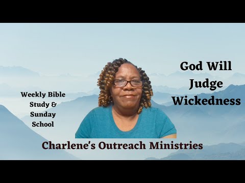 God Will Judge Wickedness. Psalms 1: 1-6. Tuesday's, Daily Bible Study.
