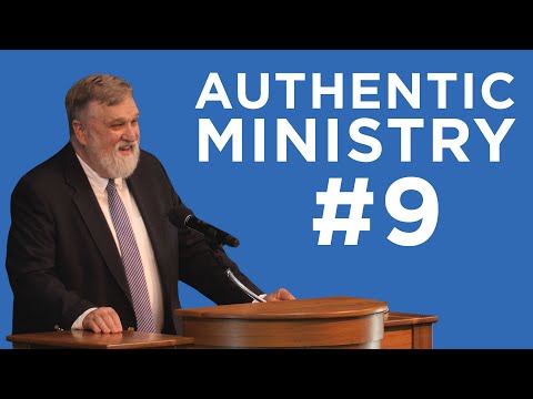Authentic Ministry 9 | Douglas Wilson