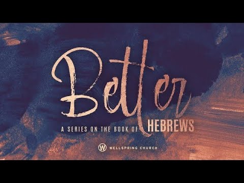 Better: Hebrews 2:5-9 - June 12th, 2022