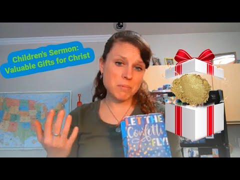 Children's Sermon Lesson (John 12:1-8) Valuable Gifts for Christ. Jesus is Anointed at Bethany