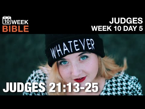 Israel Had No King | Judges 21:13-25 | Week 10 Day 5