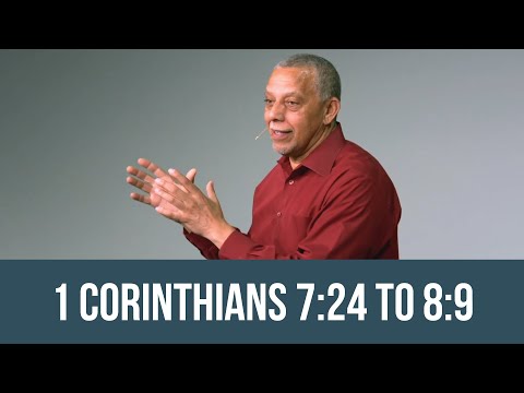 Bible Class - 1 Corinthians 7:24 to 8:9