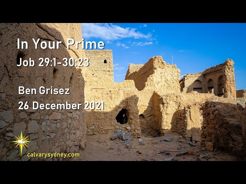 In Your Prime | Job 29:1-30:23 | Calvary Chapel Sydney