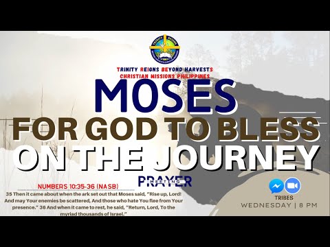 MOSES FOR GOD TO BLESS ON THE JOURNEY | Numbers 10:35-36 | TRIBES PHILIPPINES