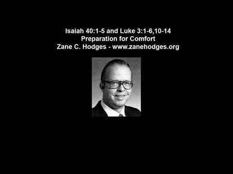 Isaiah 40:1-5 and Luke 3:1-6,10-14 - Preparation for Comfort - Zane C. Hodges (1980)