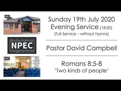 2020-07-26 - Sunday PM - David Campbell - Romans 8:5-8 'Two kinds of people'