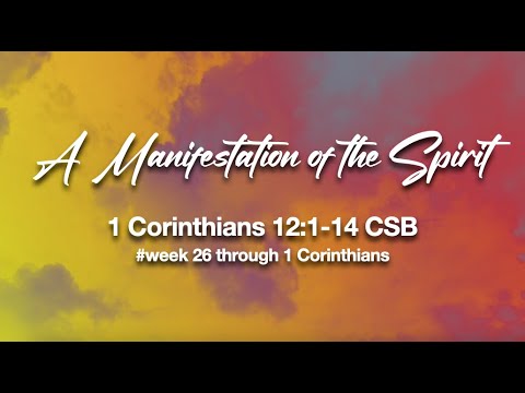 A Manifestation of The Spirit 1 Corinthians 12:1-14