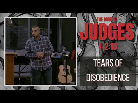 Tears of Disobedience / Judges 1-2:10 | Pastor Nasser Jahan