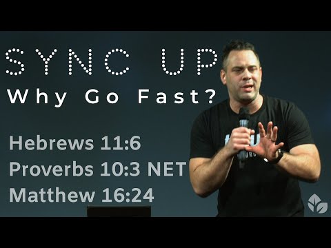 Sync Up: Why Go Fast? - Hebrews 11:6, Proverbs 10:3, Matthew 16:24 | Judah Thomas