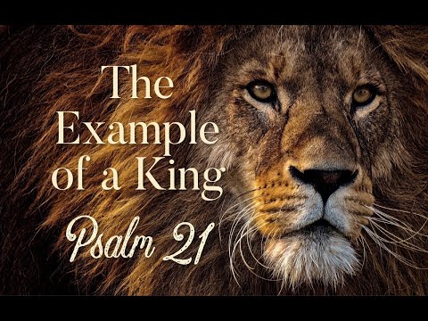 Psalms - Through the eyes of The Living Letters - Psalm 21:1-8