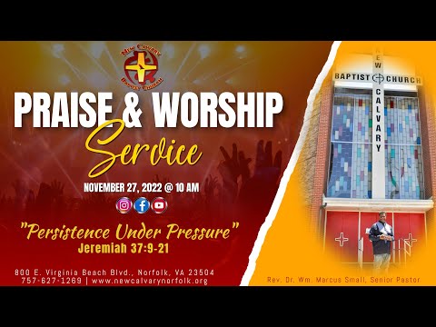 Praise & Worship Service, "Persistence Under Pressure" Jeremiah 37:9-21