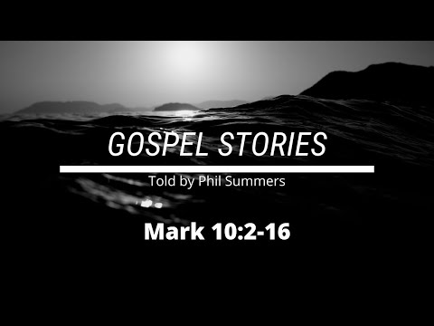 Mark 10:2-16