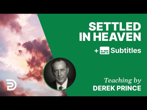 Settled In Heaven | Part 108 | Derek Prince Devotions